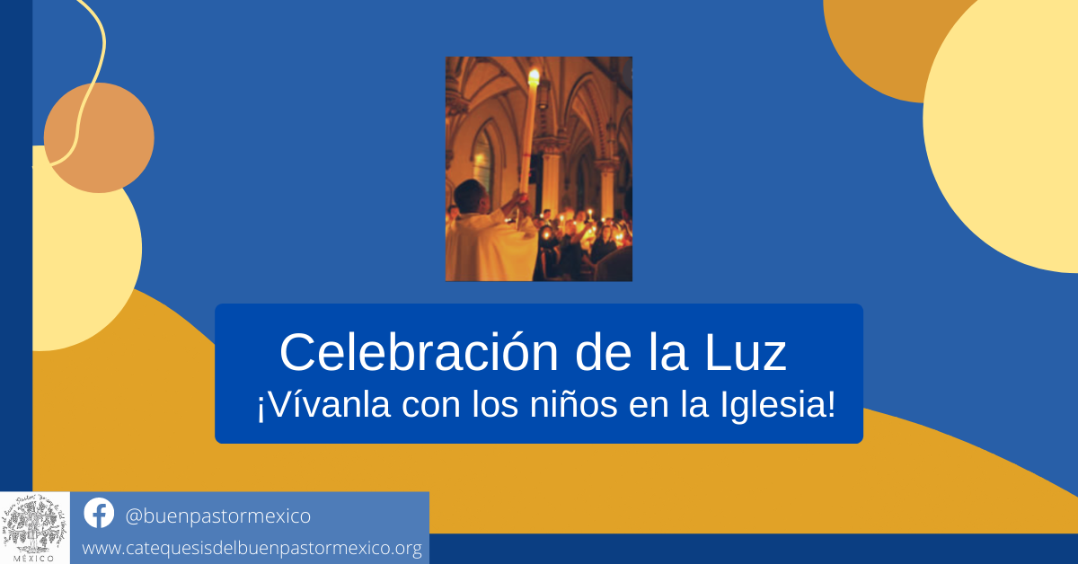 25. Celebración de la Luz ¡Vívanla con los niños en la Iglesia!